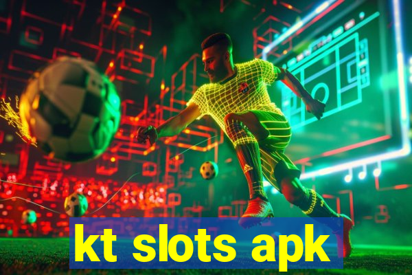 kt slots apk